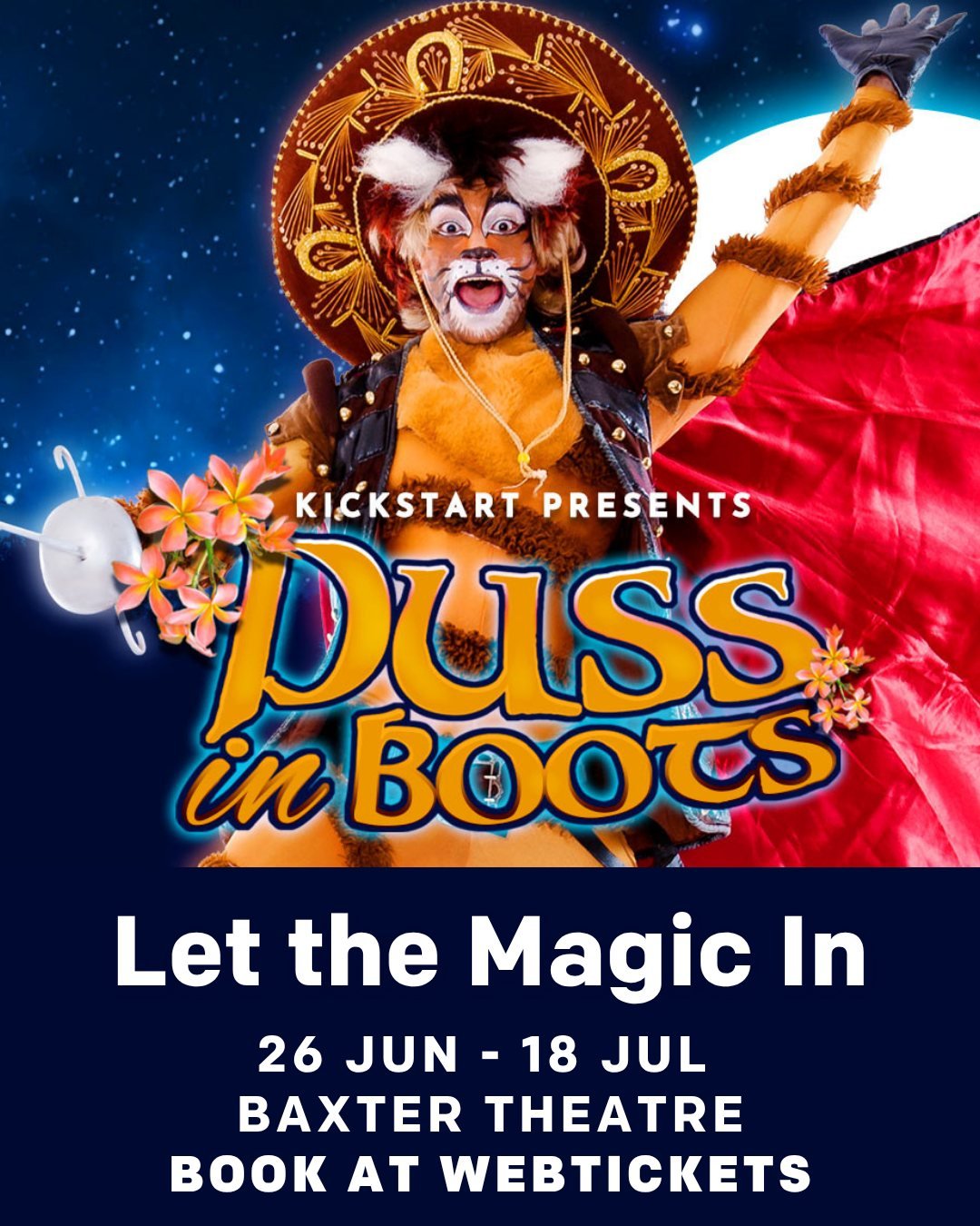 Let the magic in this winter.Puss in Boots comes to the Baxter Theatre from 26 June to 18 July,